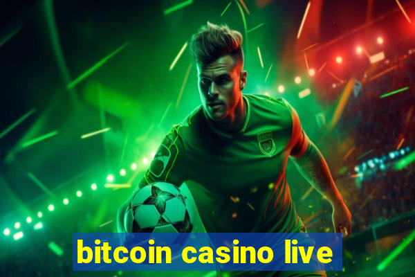 bitcoin casino live