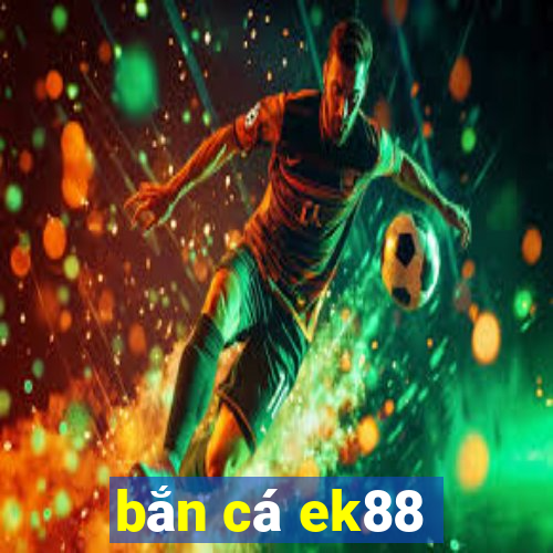 bắn cá ek88