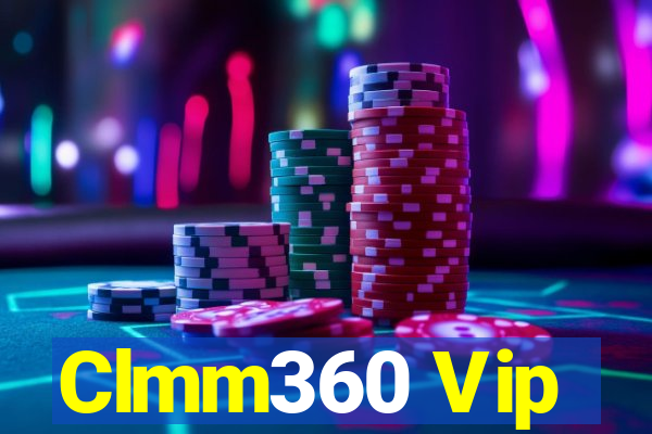 Clmm360 Vip