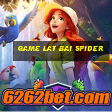 game lat bai spider