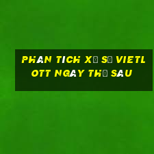 Phân tích xổ số vietlott ngày thứ sáu