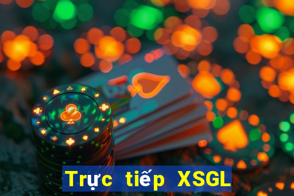 Trực tiếp XSGL ngày 21