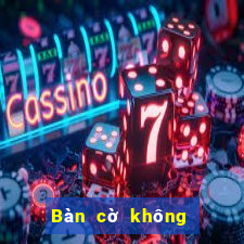 Bàn cờ không cân nhắc 20188