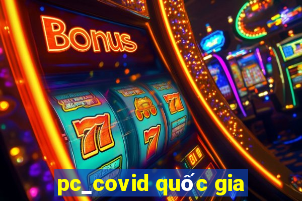 pc_covid quốc gia