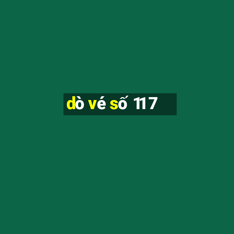 dò vé số 11 7