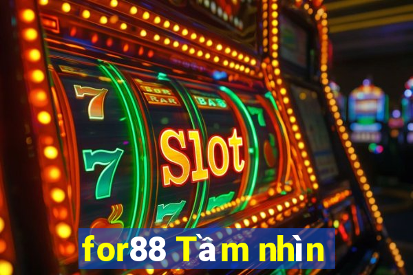 for88 Tầm nhìn