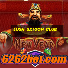 lush saigon club