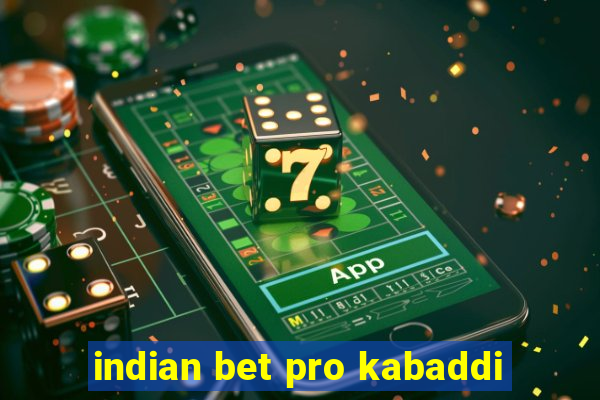 indian bet pro kabaddi