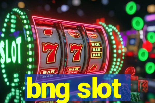 bng slot