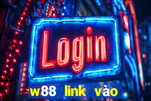 w88 link vào bằng điện thoại 1 2024