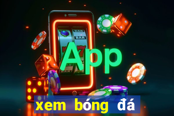 xem bóng đá online hd