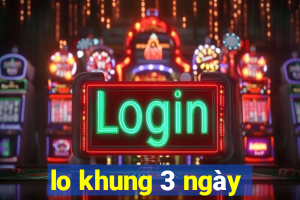 lo khung 3 ngày