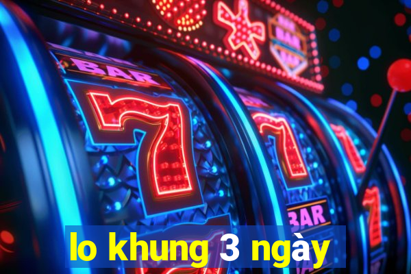 lo khung 3 ngày