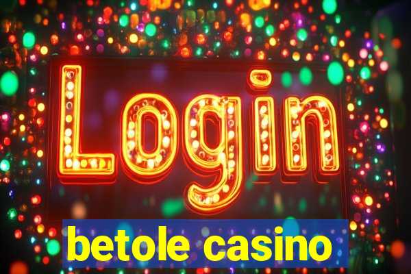 betole casino