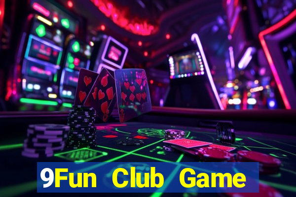 9Fun Club Game Bài Uy Tín Nhất 2022