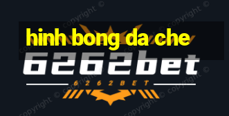 hinh bong da che