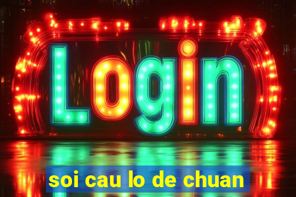 soi cau lo de chuan