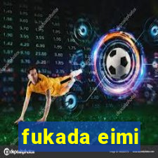 fukada eimi