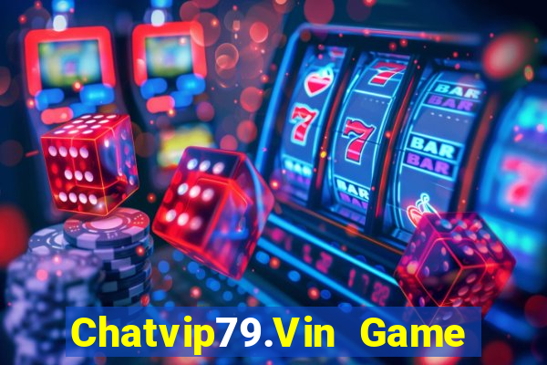 Chatvip79.Vin Game Bài Bốc Club