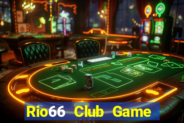 Rio66 Club Game Bài 52 Club