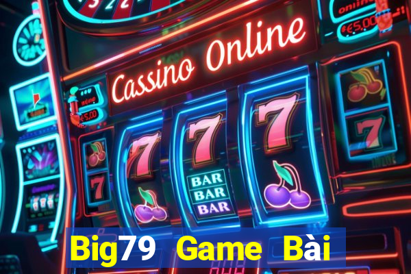 Big79 Game Bài Mậu Binh