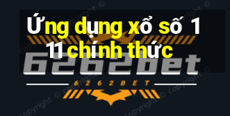 Ứng dụng xổ số 111 chính thức