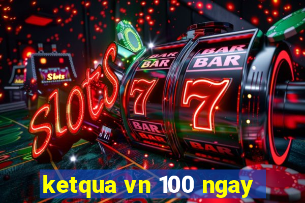 ketqua vn 100 ngay