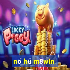 nổ hũ m8win