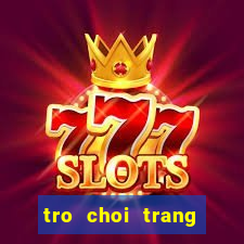 tro choi trang trai vui ve