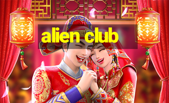 alien club