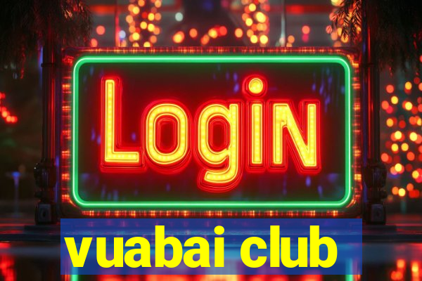 vuabai club