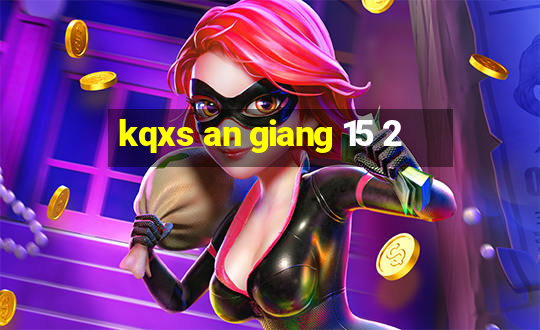 kqxs an giang 15 2