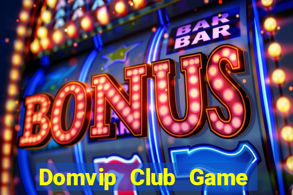 Domvip Club Game Bài Bốc Club