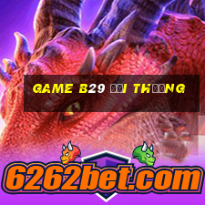 game b29 đổi thưởng