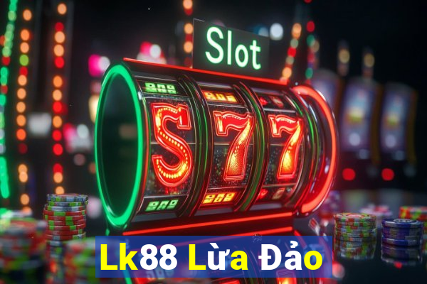 Lk88 Lừa Đảo