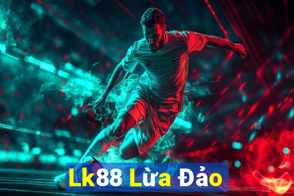 Lk88 Lừa Đảo