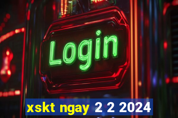 xskt ngay 2 2 2024