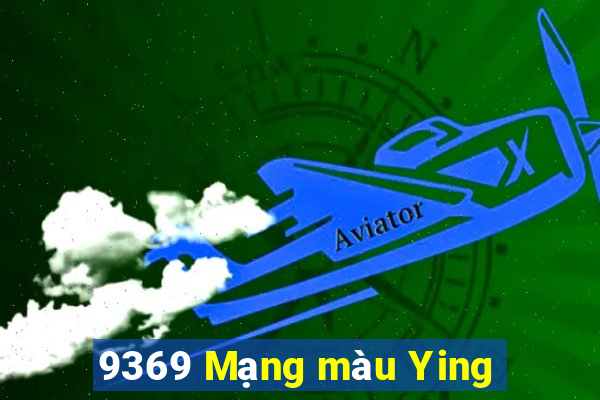 9369 Mạng màu Ying