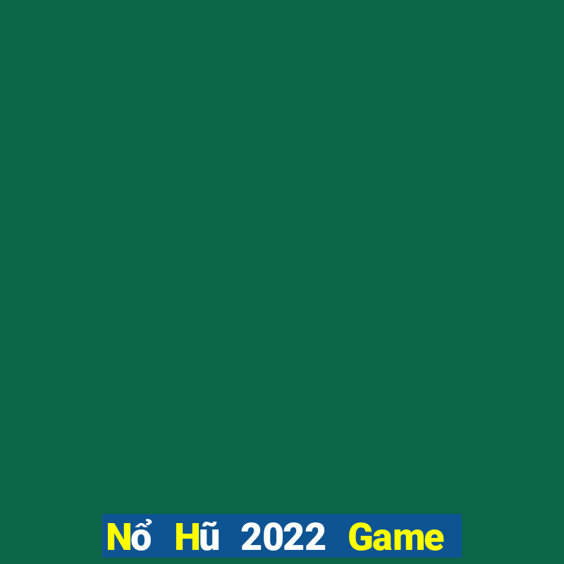 Nổ Hũ 2022 Game Bài Poker Online