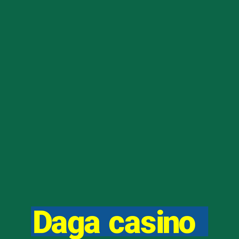 Daga casino