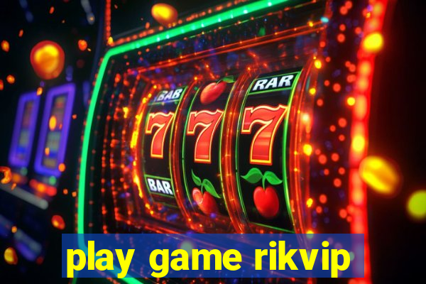 play game rikvip