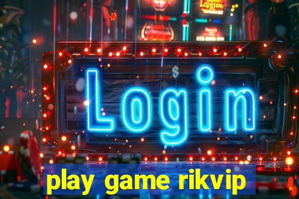 play game rikvip