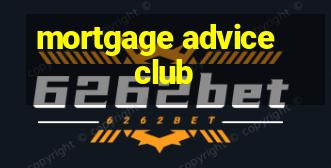 mortgage advice club