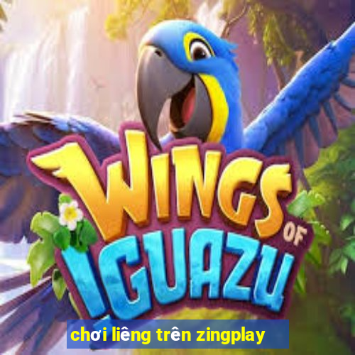 chơi liêng trên zingplay