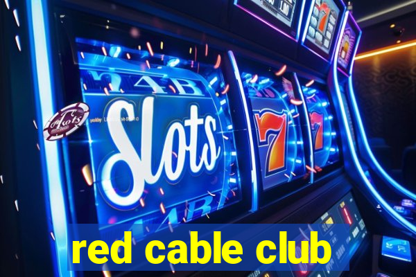 red cable club