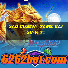 Sao Clubvn Game Bài Sinh Tử