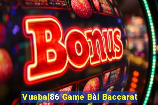 Vuabai86 Game Bài Baccarat