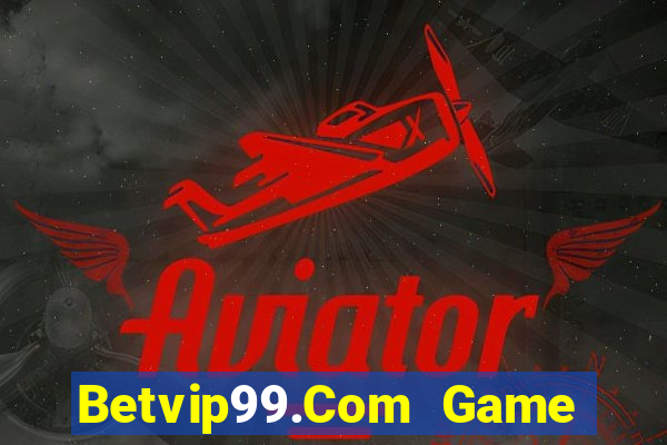 Betvip99.Com Game Bài Giải Trí