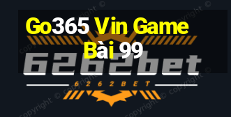 Go365 Vin Game Bài 99