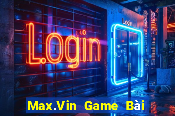 Max.Vin Game Bài Khuyến Mãi